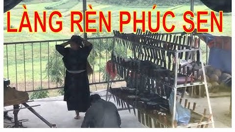 Làng rèn Phúc Sen, bản Pác Rằng, huyện Quảng Hòa, tỉnh Cao Bằng. 62-22645