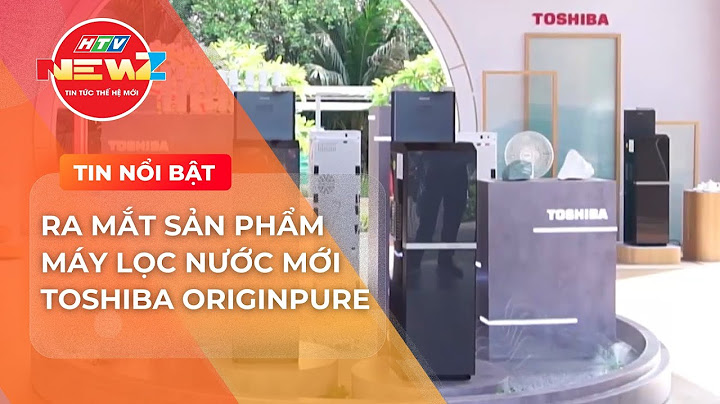 Mua máy lọc nước nano loại nào tốt năm 2024