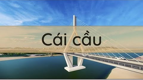 Cái cầu (Phần 1 - Đọc hiểu) - Tiếng Việt 3 - Cánh Diều - OLM.VN