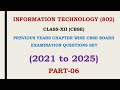 CLASS-XII (IT-802) CBSE BOARD PREVIOUS YEAR QUESTIONS (PART-06)