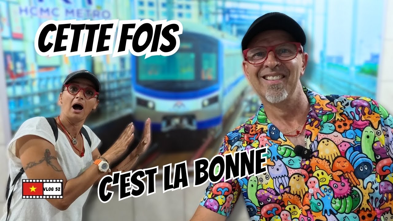 ON PREND LE MÉTRO À HÔ CHI MINH-CITY - VIETNAM VLOG 52