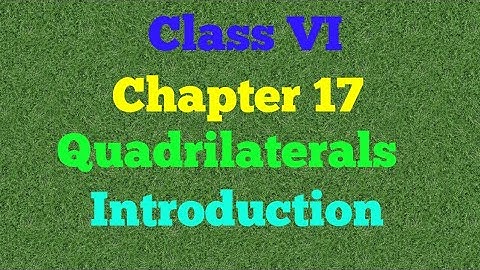 || Class VI || Chapter 17|| Quadrilaterals ||Introduction || Mathematics ||