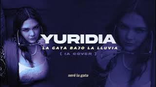 Yuridia - La Gata Bajo La Lluvia (IA Cover)