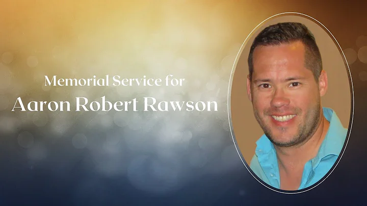 Memorial Service for Aaron Robert Rawson | October...