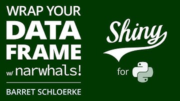 Shiny 1.2 Release: Wrap your data frame with Narwhals! 🎉 | Barret Schloerke | Posit