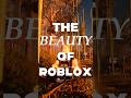 The beauty of Roblox 😍 #roblox #edit