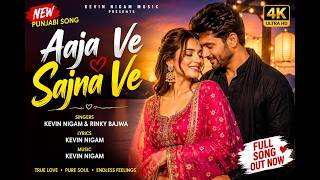 Aaja Ve Sajna  | Kevin Nigam | Rinky Bajwa| New Punjabi Song 2026
