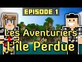 Minecraft : Les Aventuriers de L'île Perdue | Episode 1