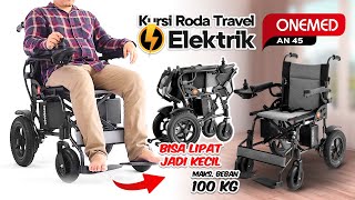 Kursi Roda Elektrik Bisa Lipat Onemed AN 45 / Kursi Roda Travel Elektrik