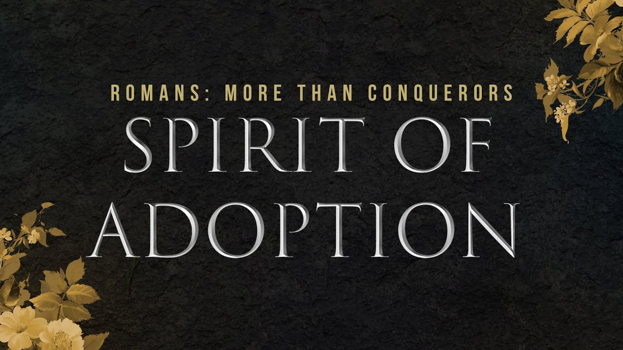 The Spirit of Adoption - YouTube