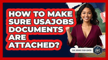 How To Make Sure USAJOBS Documents Are Attached?