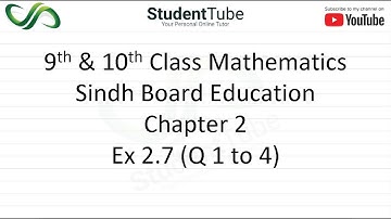 Chapter 2 - Exercise 2.7 Q 1 to 4 (9 & 10 Mathematics - Sindh Board) by Student Tube