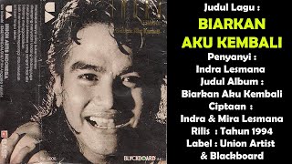 lagu kenangan INDRA LESMANA, judul:  biarkan aku kembali