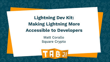 Lightning Dev Kit: Making Lightning More Accessible to Developers - Matt Corallo - TABConf 2021