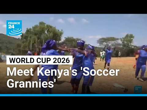 Kenya's 'Soccer Grannies' take to the pitch amid World Cup fever • FRANCE 24 English
