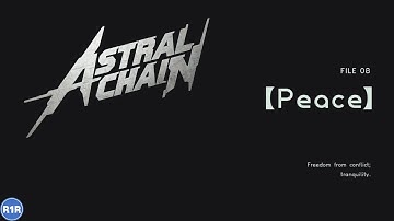 Astral Chain - File 08 Peace