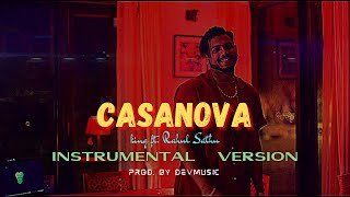 King - Casanova Ft. Rahul Sathu Instrumental Version Prod. By Devmusic