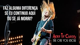 Alice In Chains - The One You Know (Legendado em Português)