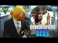 QUANDO EU VIRO DEUS - GTARP (DEUS TROLL)