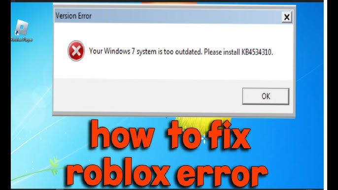 Roblox Your Windows 7 System is Too Outdated. Please install