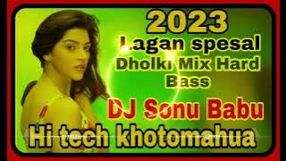 Dholki Mix Hard Bass Pawan Singh ka new song DJ Sonu Babu hi tech khotomahua Gonda no 1