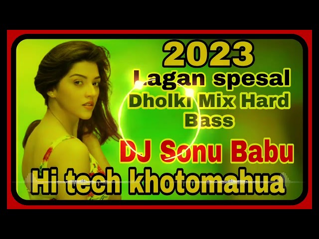 Dholki Mix Hard Bass Pawan Singh ka new song DJ Sonu Babu hi tech khotomahua Gonda no 1 class=