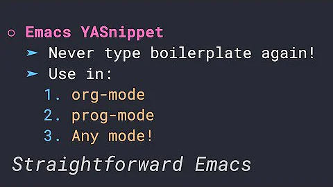 Powerful Text Snippets – Emacs YASnippet – Straightforward Emacs