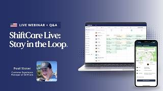 ShiftCare Product Webinar: Stay in the Loop | March 25