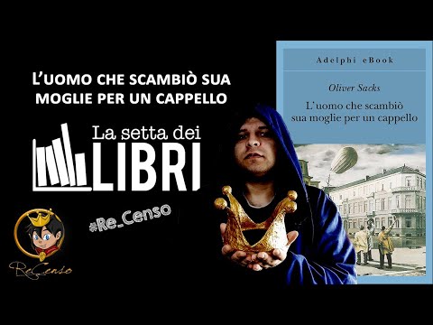 @Re_Censo #344 L'uomo che scambiò sua moglie per un cappello | #LASETTADEILIBRI