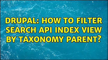 Drupal: How to filter Search API index view by taxonomy parent?