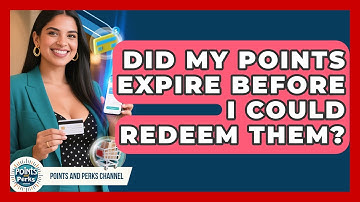 Did My Points Expire Before I Could Redeem Them? | Points and Perks Channel News