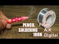 How to make soldering Iron With Pencil at home with ak digital in hindi very easily-