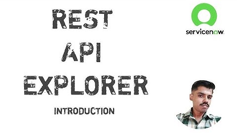REST API EXPLORER in #ServiceNow | ServiceNow #integration .... #ServiceNowChannel