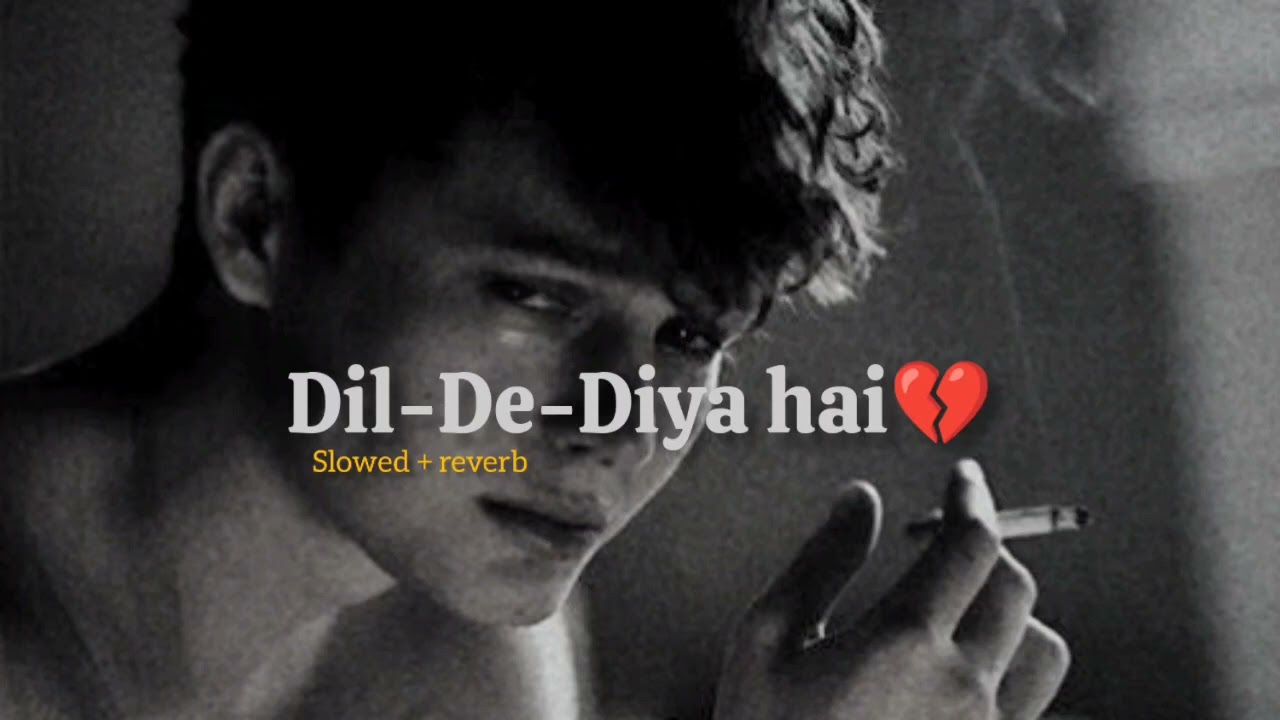 Dil De Diya Hai  Slowed  Reverb  90s lo fi Mix  Best 90s Bollywood Sad Song