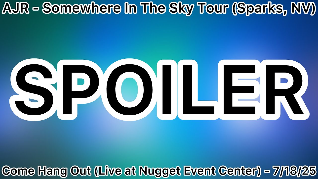 AJR - Somewhere In The Sky Tour (Sparks, NV) / Come Hang Out (Live at Nugget Event Center) - 7/18/25