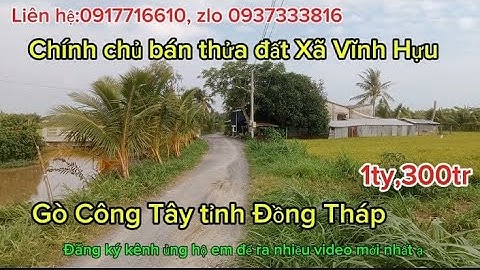 Ms361-Đất mặt tiền viu kênh xã vĩnh hựu gò công tây tỉnh đồng tháp,1,600m có 200thổ 1ty,300tr