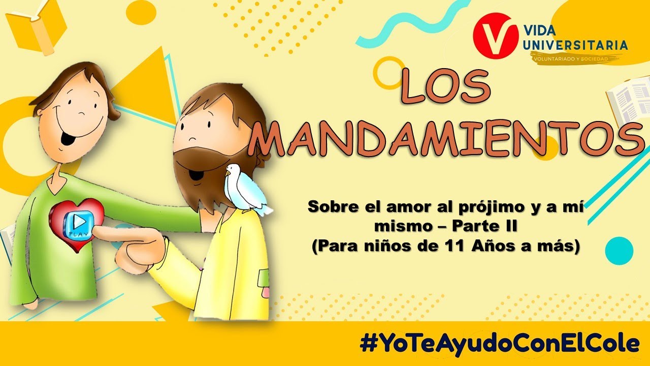 Los Mandamientos sobre el amor al prójimo y a mí mismo – Parte II (Para