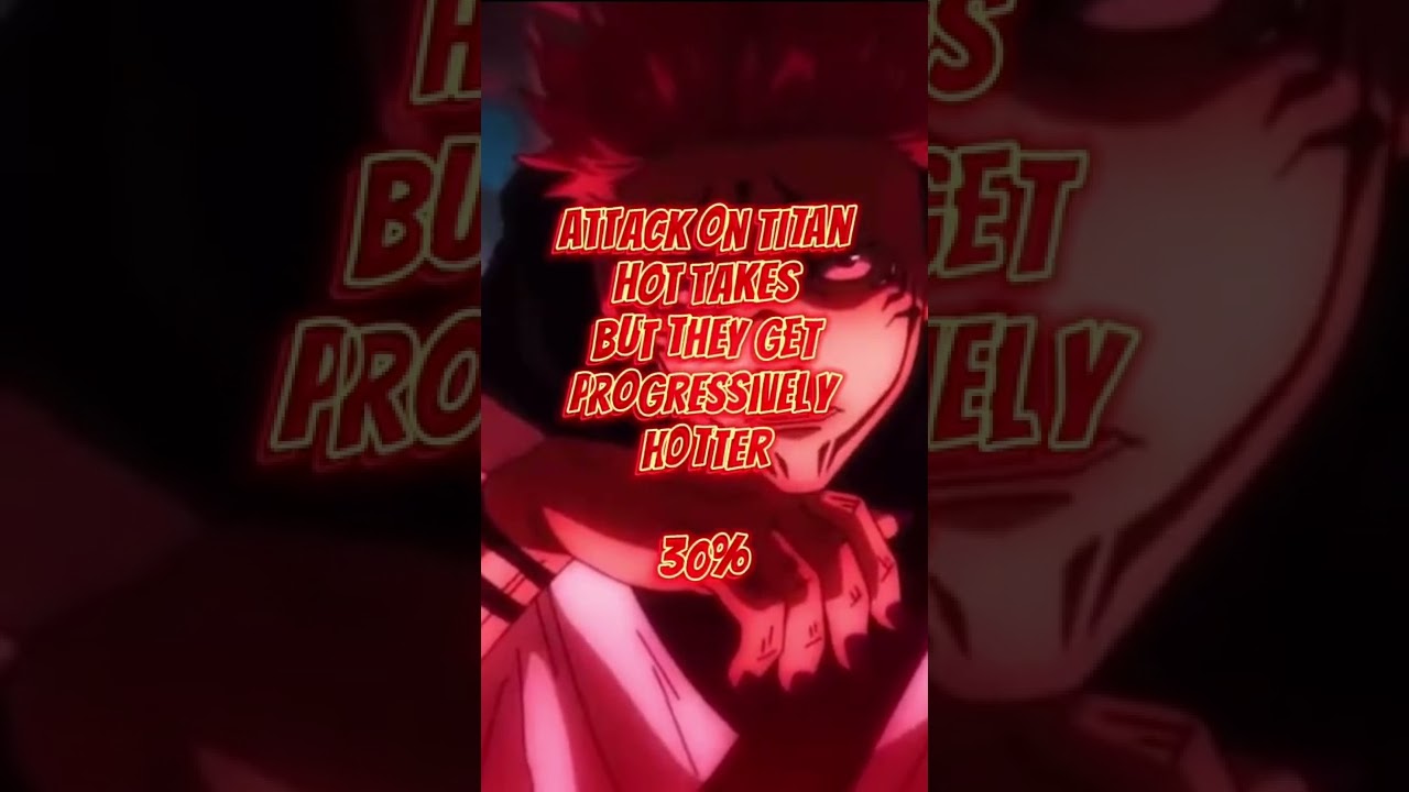 Attack on Titan Hot Takes