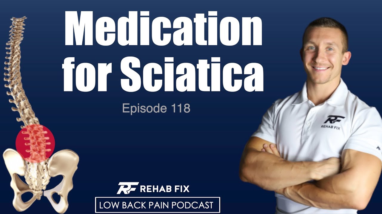 Medication for Sciatica Low Back Pain Podcast 118 YouTube