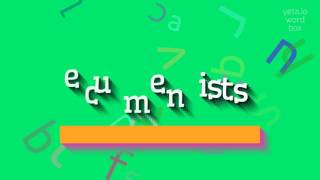 ECUMENISTS - Is the pronunciation of ecumenists causing debates? Let's find out!