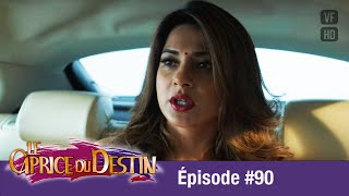 Le Caprice du Destin  (Bepannah) - Épisode 90 -  Version Française - Complet - HD 1080