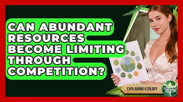 Can Abundant Resources Become Limiting Through Competition? - Explaining Ecology