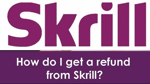 How do you get a refund from Skrill