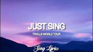 Trolls World Tour - Just Sing ( Lyrics ) 🎵