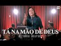 Tá Na Mão de Deus | Aurelina Dourado - Oficial Music Vídeo