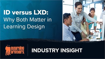 ID versus LXD: Why Both Matter in Learning Design