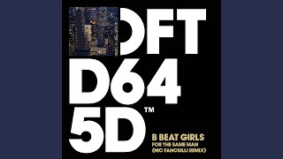 For The Same Man (Nic Fanciulli Extended Remix) - B Beat Girls