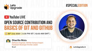 Open Source Contribution & Basics of Git and GitHub | Otacilio Maia | LetsUpgrade