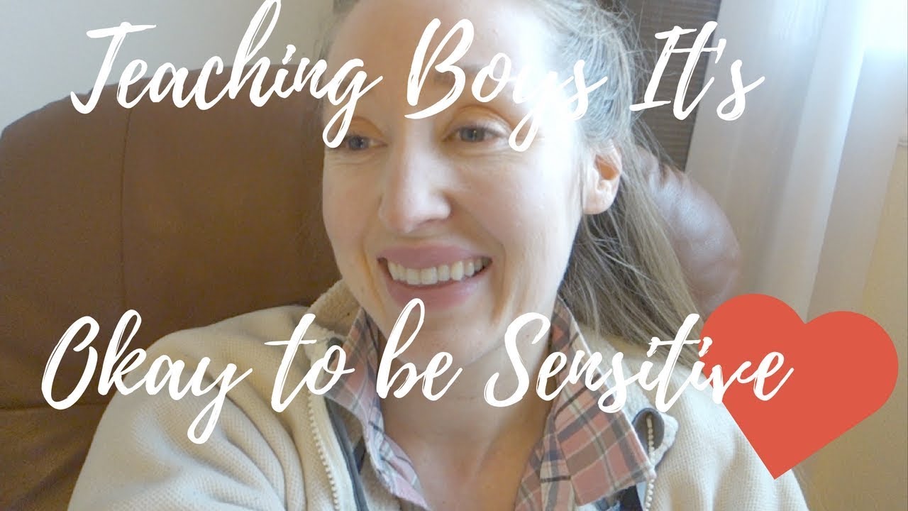 Teaching Boys It's Okay to Be Sensitive - YouTube