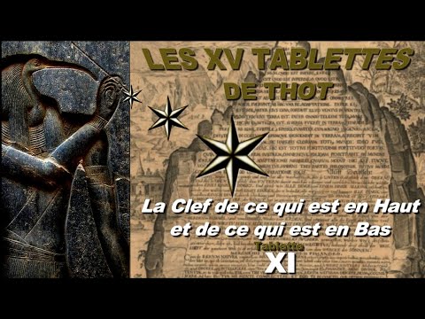 [XI] La Clef de ce qui est en Haut et de ce qui est en Bas, Tablette XI, les XV Tablettes de Thot